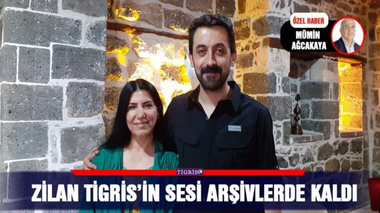 Zilan Tigris’in sesi arşivlerde kaldı