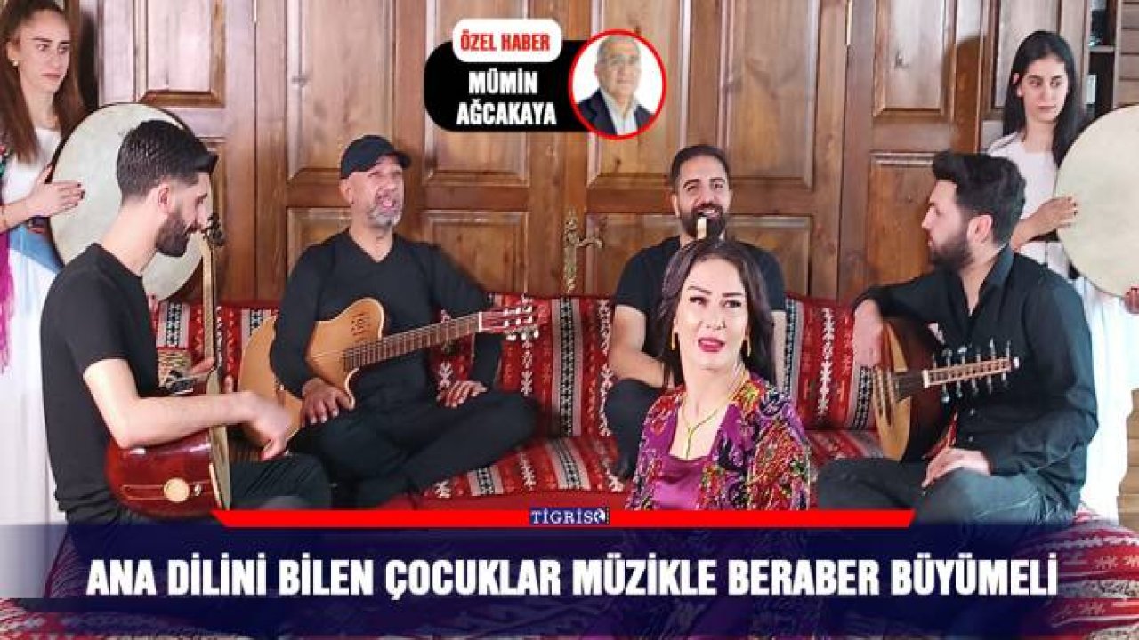Ana dilini bilen çocuklar müzikle beraber büyümeli