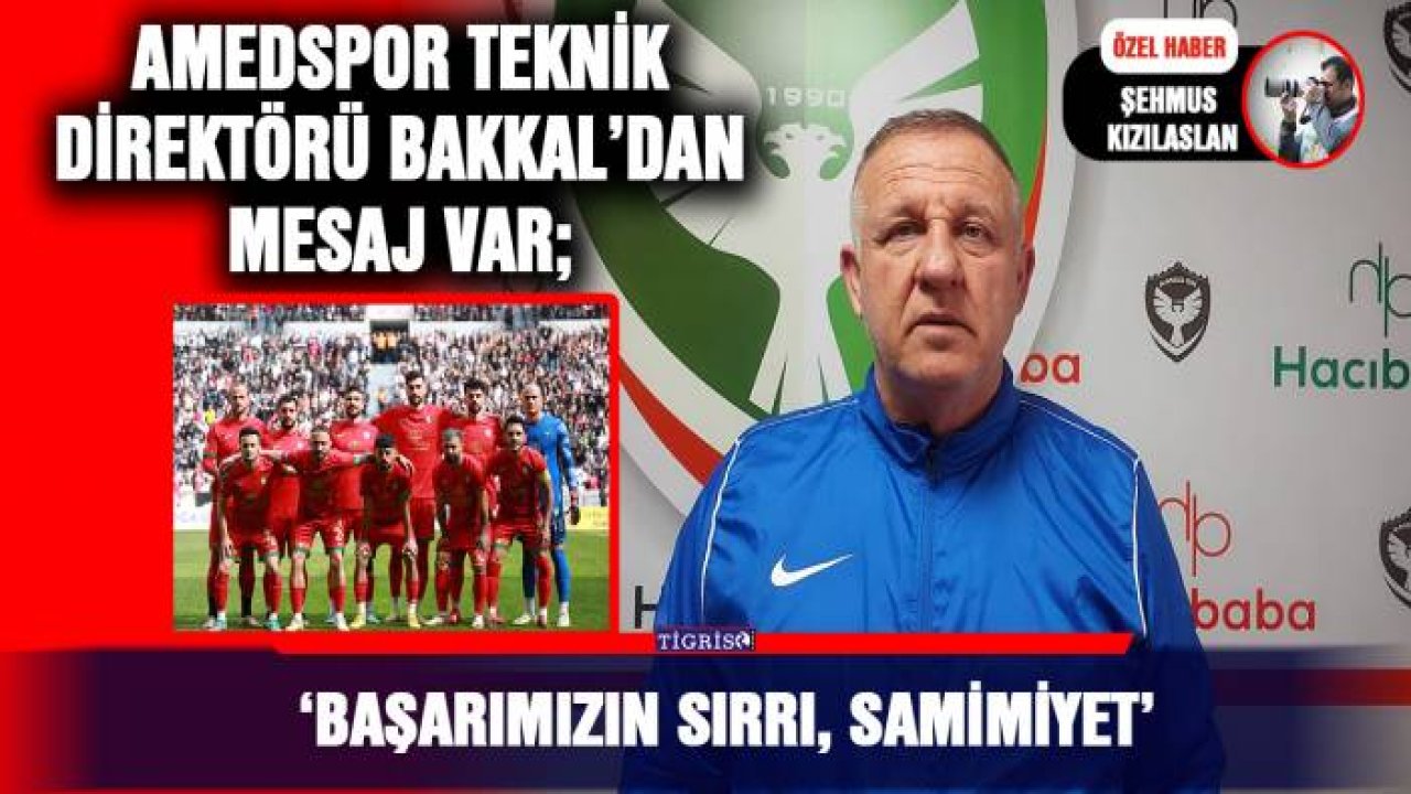 Amedspor Teknik direktörü Bakkal’dan mesaj var; ‘Başarımızın sırrı, samimiyet’
