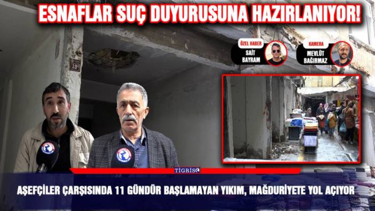 Aşefçiler Çarşısında 11 gündür başlamayan yıkım, mağduriyete yol açıyor