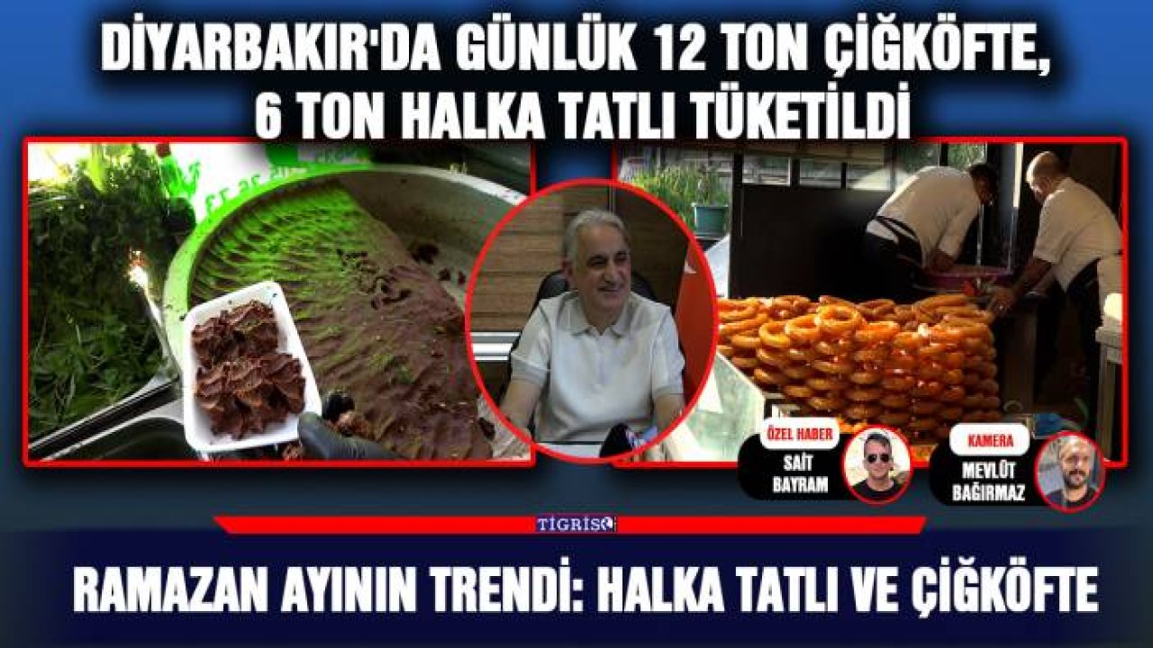 Ramazan ayının trendi: Halka tatlı ve çiğköfte