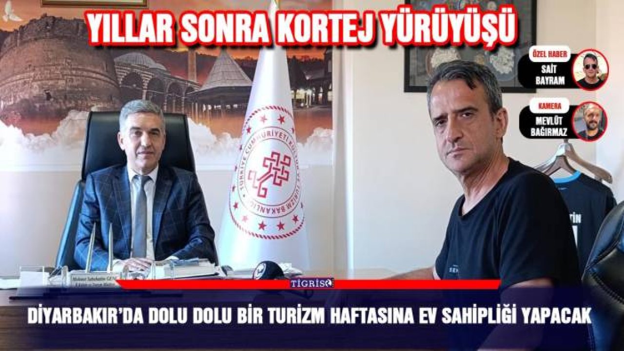 Diyarbakır’da dolu dolu bir turizm haftasına ev sahipliği yapacak