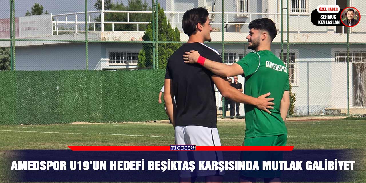 Amedspor U19’un hedefi Beşiktaş karşısında mutlak galibiyet