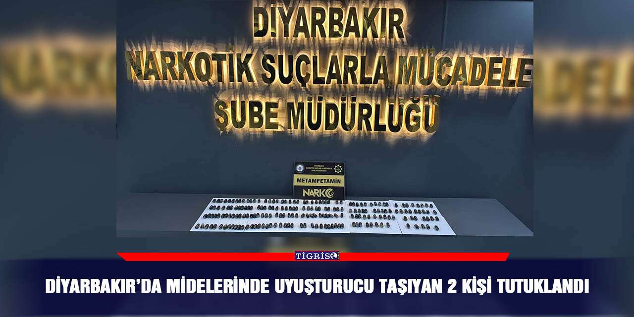 Diyarbakır’da midelerinde uyuşturucu taşıyan 2 kişi tutuklandı