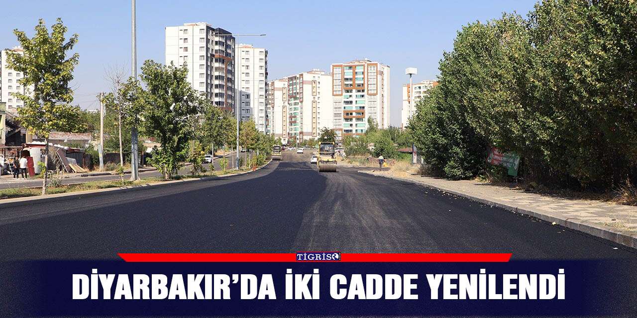Diyarbakır’da iki cadde yenilendi