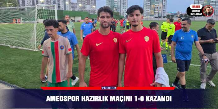 Amedspor hazırlık maçını 1-0 kazandı