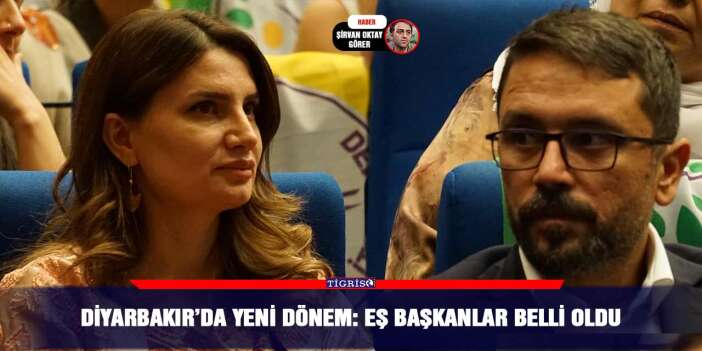 Diyarbakır’da yeni dönem: Eş başkanlar belli oldu