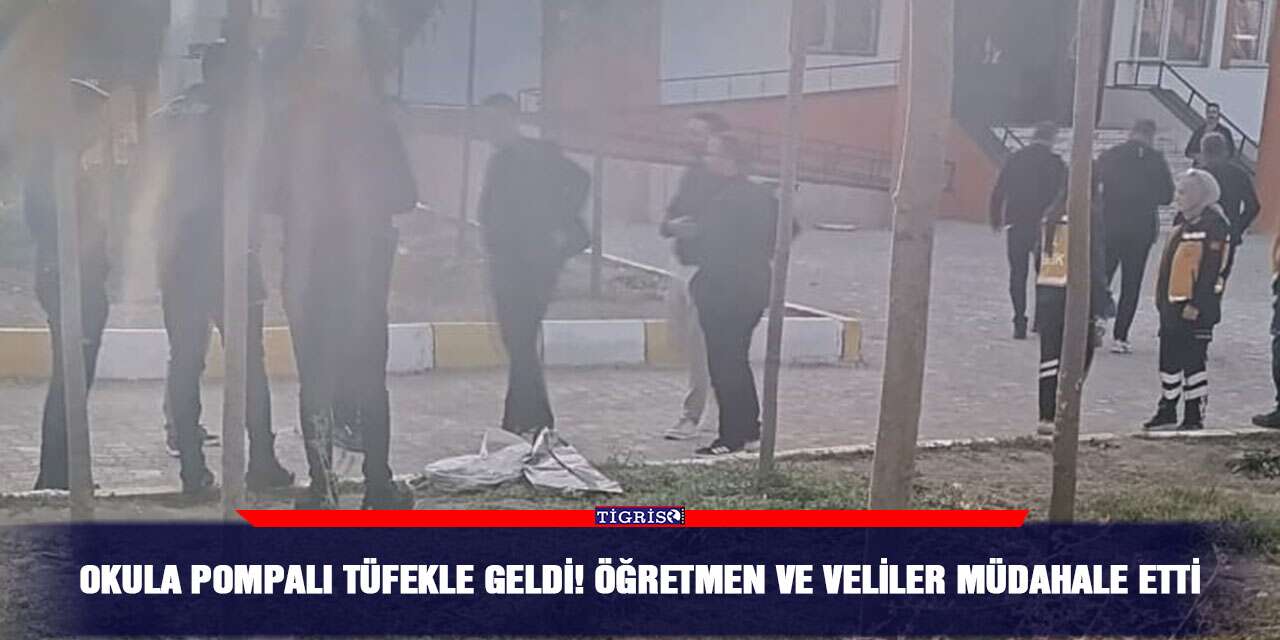 Okula pompalı tüfekle geldi! Öğretmen ve veliler müdahale etti