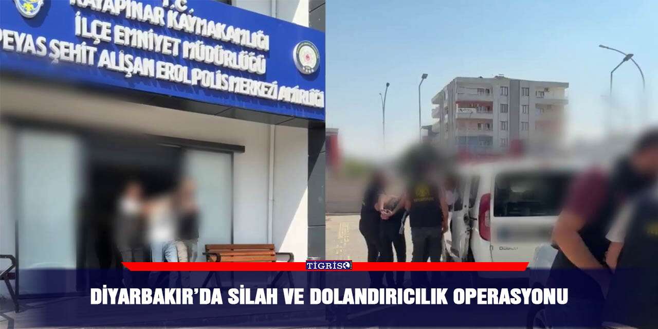 Diyarbakır’da silah ve dolandırıcılık operasyonu