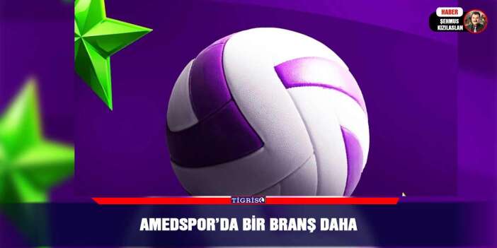 Amedspor’da bir branş daha