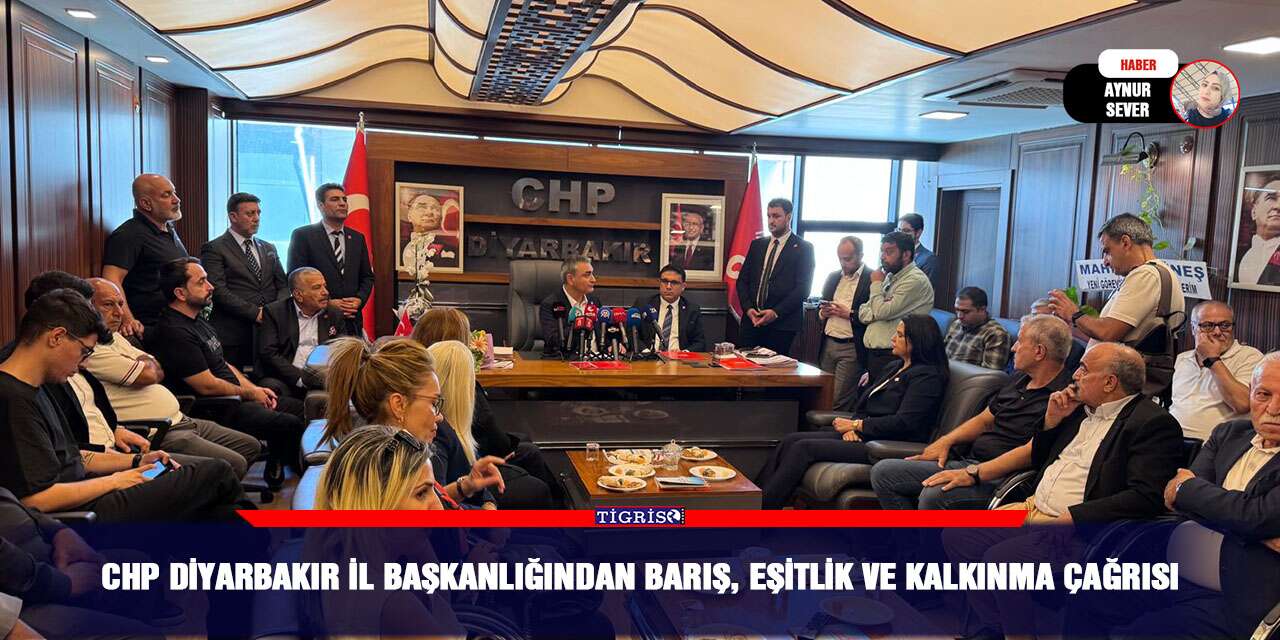 ​CHP Diyarbakır İl Başkanlığından Barış, Eşitlik ve Kalkınma Çağrısı