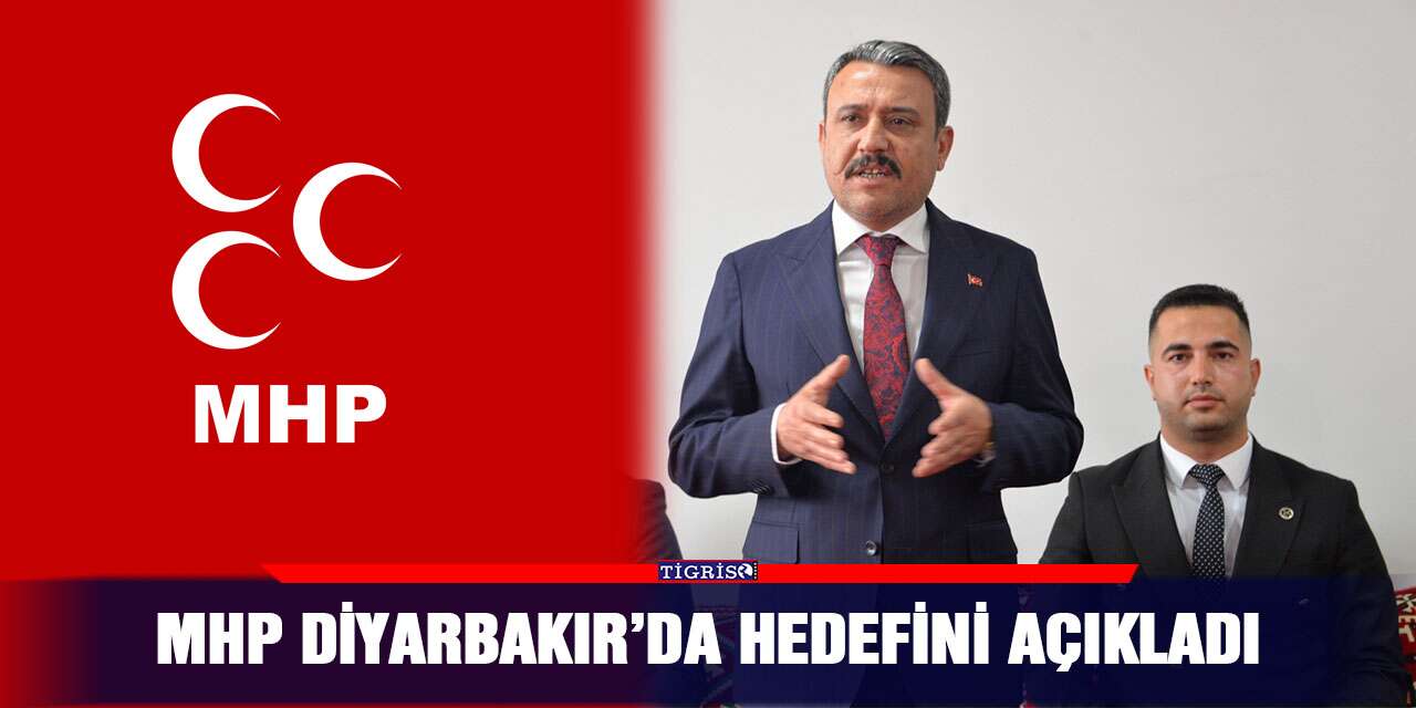 MHP Diyarbakır’da hedefini açıkladı