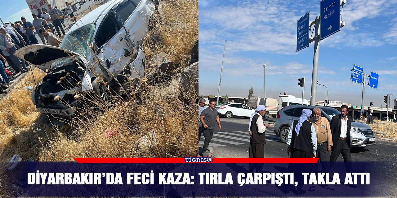 Diyarbakır’da feci kaza: Tırla çarpıştı, takla attı