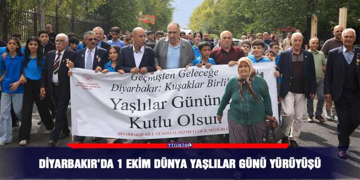 Diyarbakır’da 1 Ekim Dünya Yaşlılar Günü yürüyüşü
