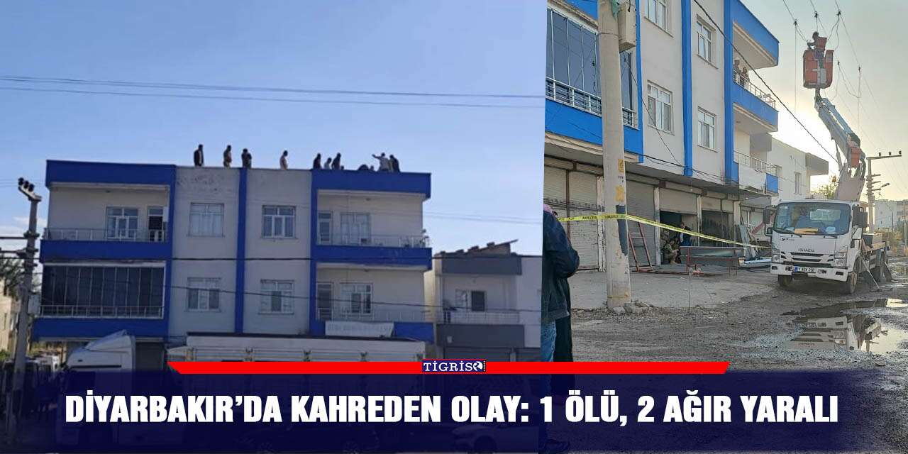 Diyarbakır’da kahreden olay: 1 ölü, 2 ağır yaralı