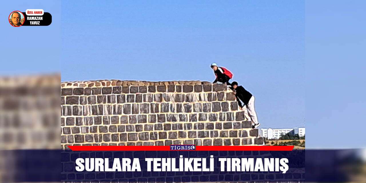 Surlara tehlikeli tırmanış