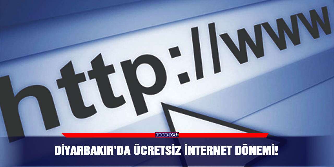 Diyarbakır’da ücretsiz internet dönemi!