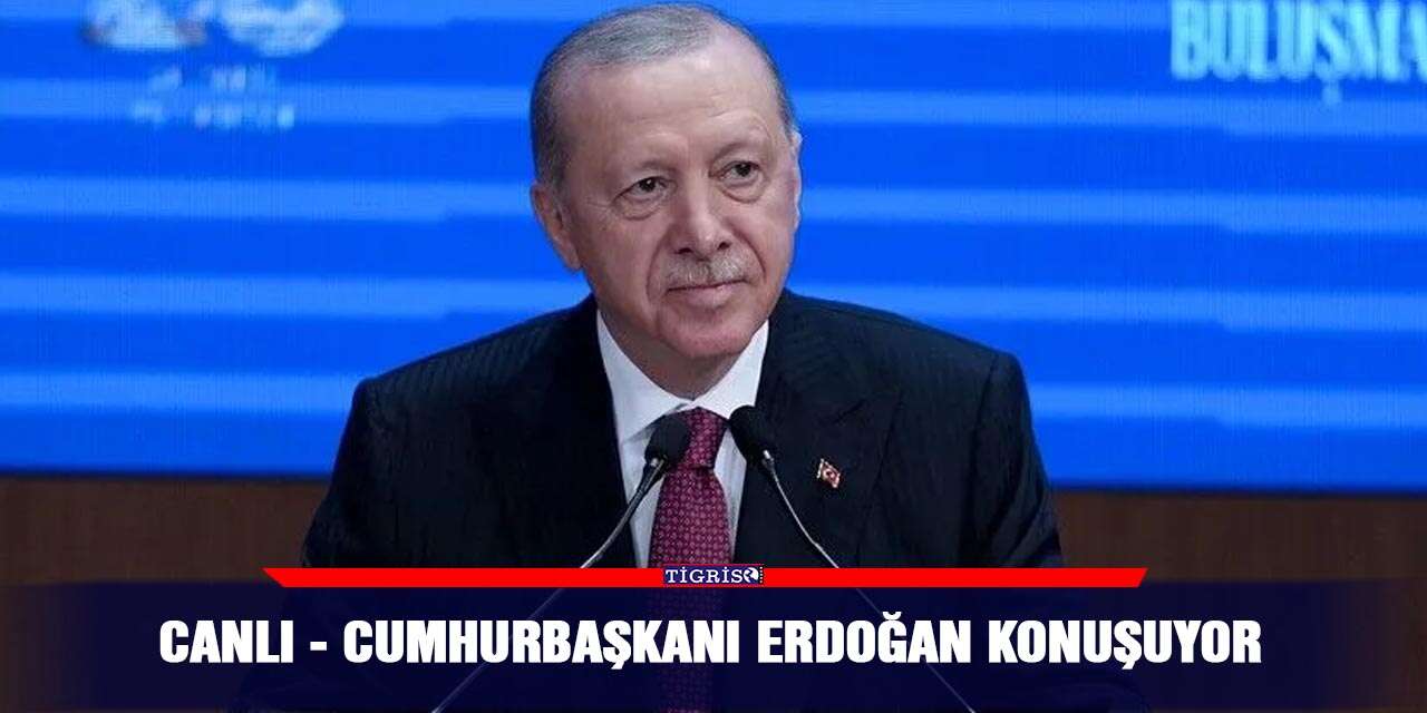 CANLI - Cumhurbaşkanı Erdoğan konuşuyor