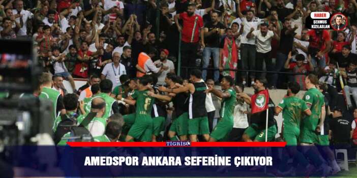 Amedspor Ankara seferine çıkıyor