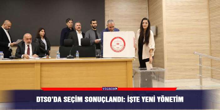 DTSO’da seçim sonuçlandı: İşte yeni yönetim