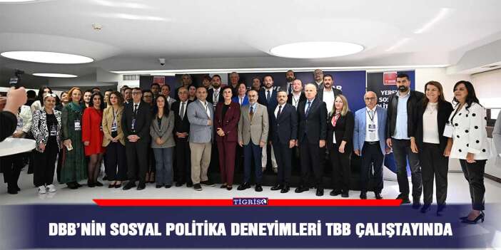 DBB’nin sosyal politika deneyimleri TBB çalıştayında