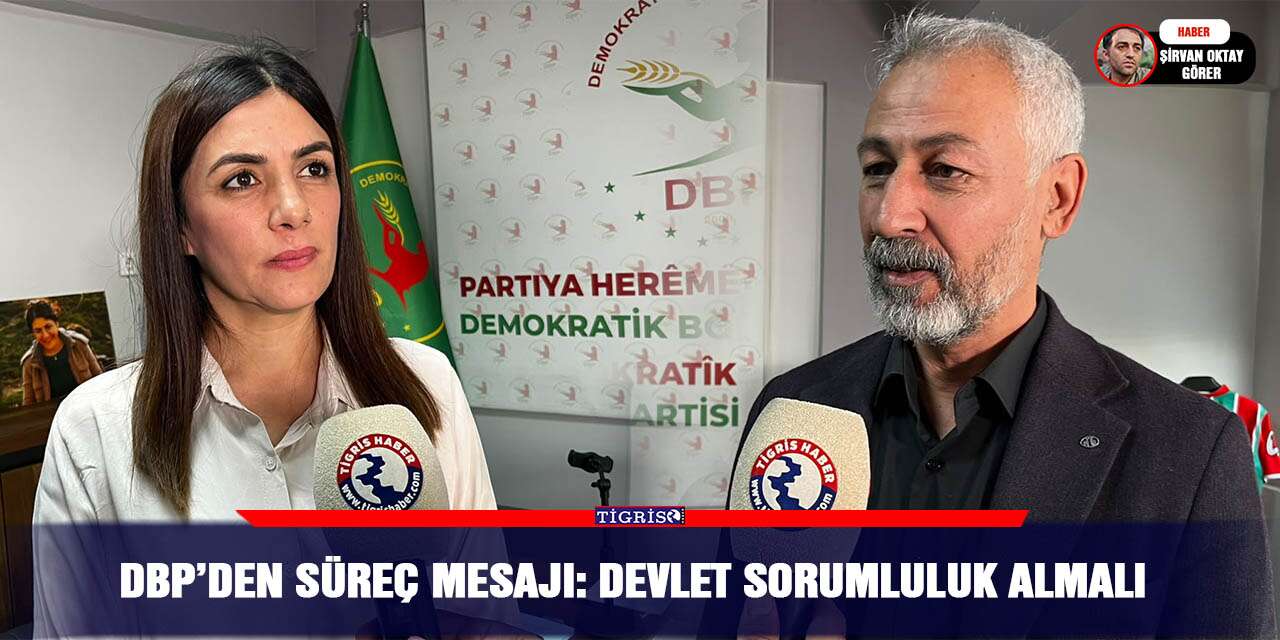 DBP’den süreç mesajı: Devlet sorumluluk almalı