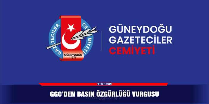 GGC’den basın özgürlüğü vurgusu