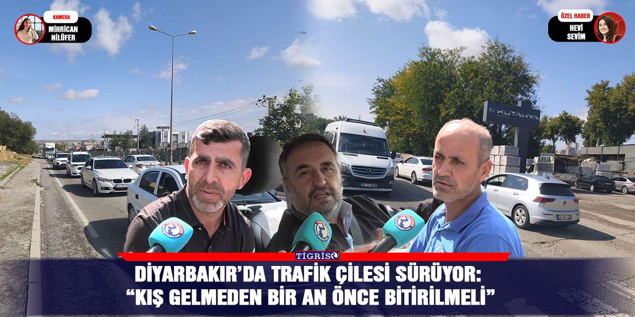 Diyarbakır’da trafik çilesi sürüyor: “Kış gelmeden bir an önce bitirilmeli”