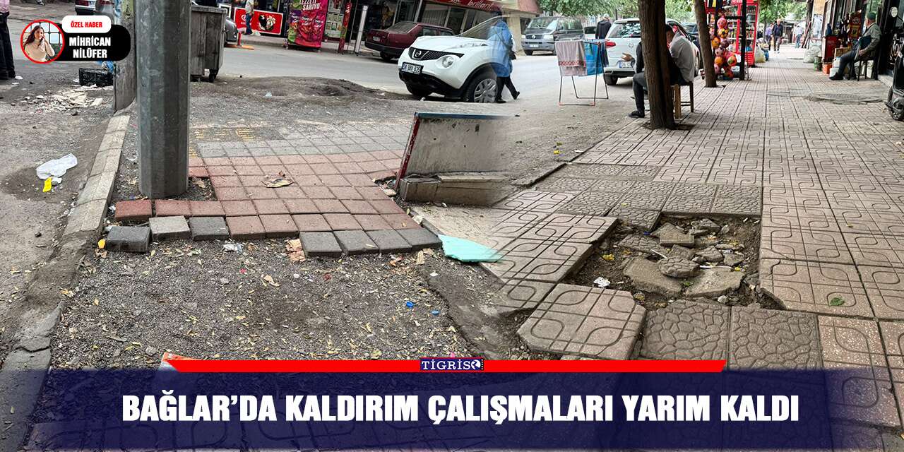 Bağlar’da kaldırım çalışmaları yarım kaldı