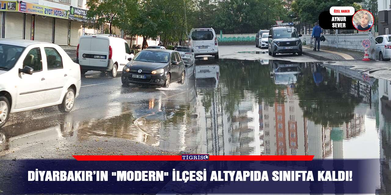 Diyarbakır’ın "modern" ilçesi altyapıda sınıfta kaldı!