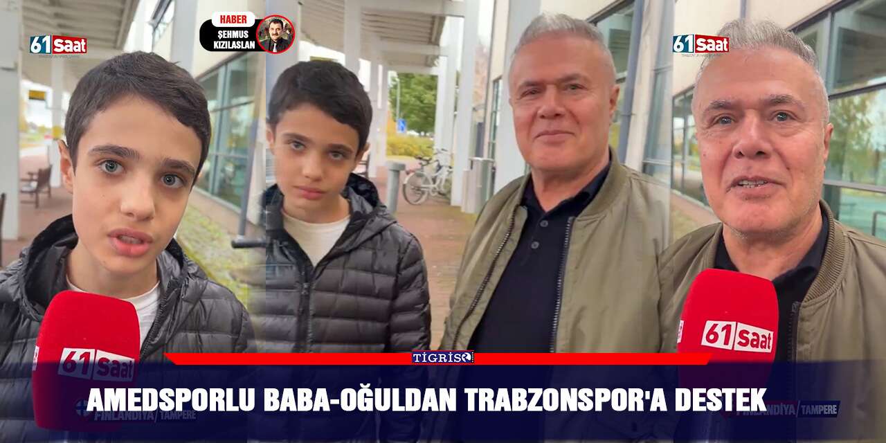 Amedsporlu baba-oğuldan Trabzonspor'a destek