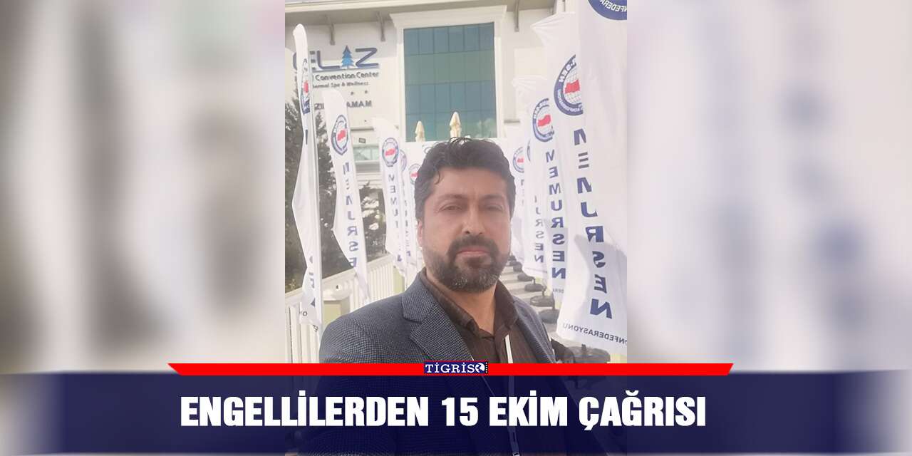 Engellilerden 15 Ekim çağrısı
