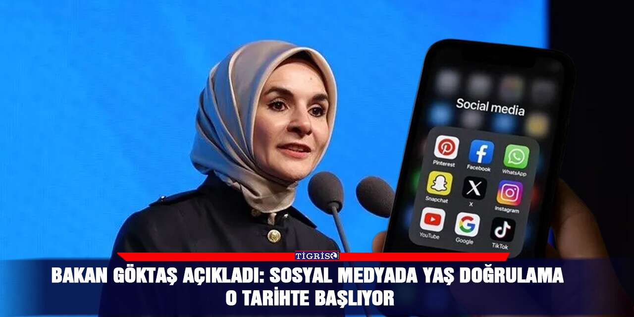 Bakan Göktaş açıkladı: Sosyal medyada yaş doğrulama o tarihte başlıyor