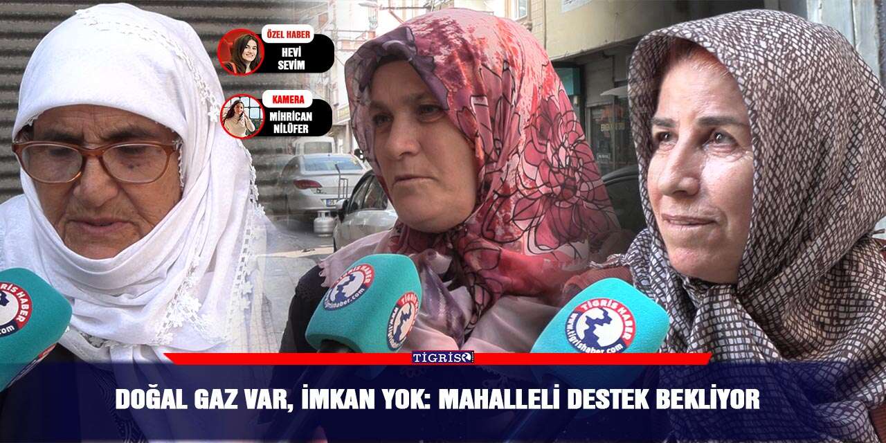 Doğal gaz var, imkan yok: Mahalleli destek bekliyor