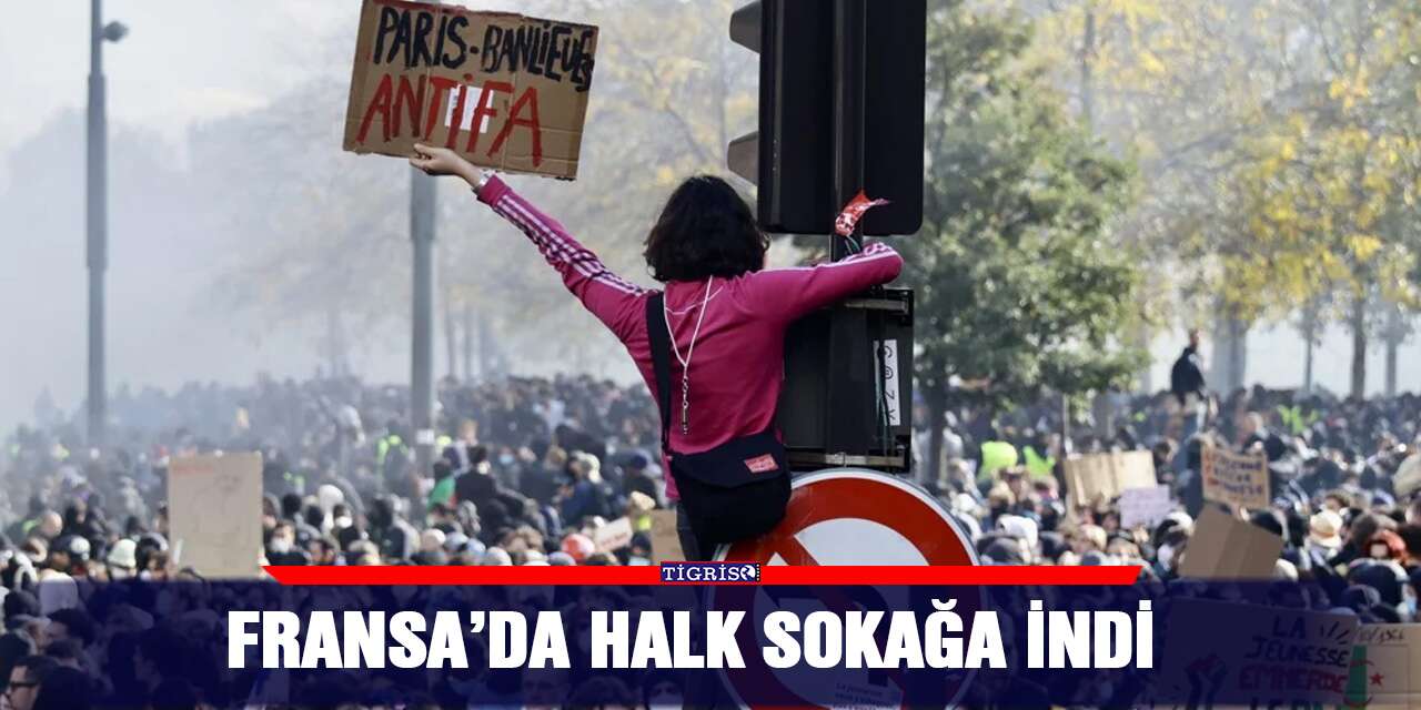 Fransa’da halk sokağa indi