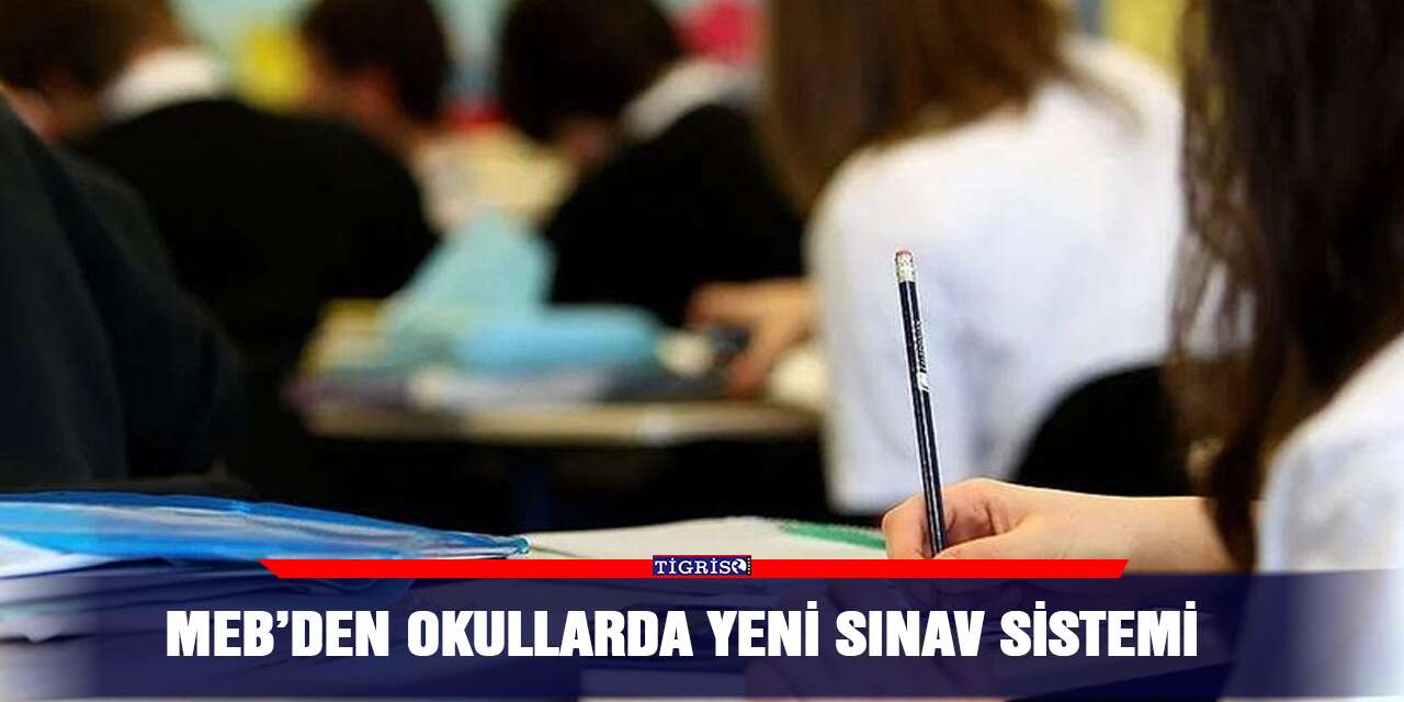 MEB’den okullarda yeni sınav sistemi