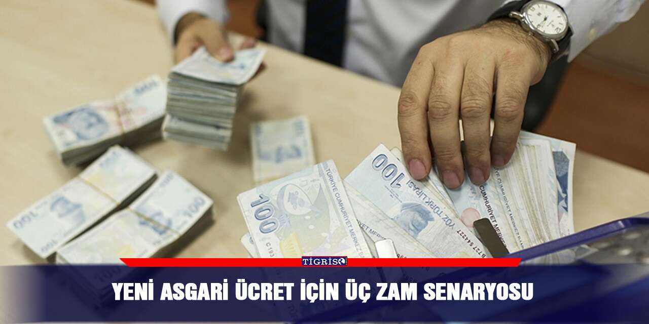 Yeni asgari ücret için üç zam senaryosu
