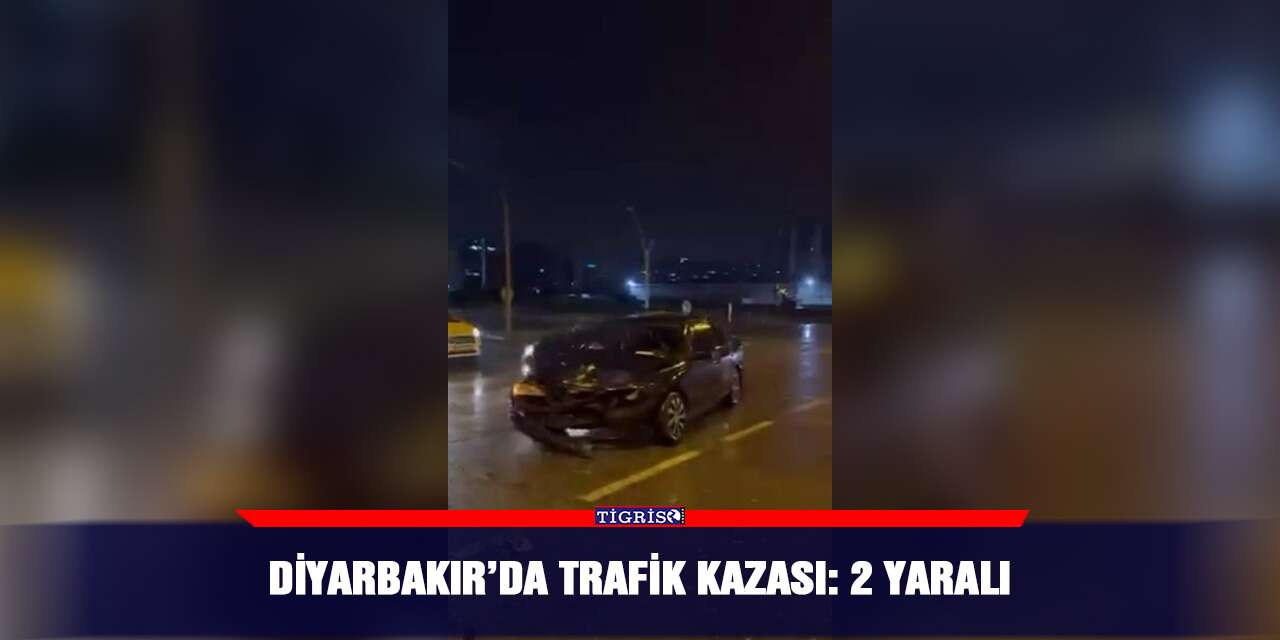 Diyarbakır’da trafik kazası: 2 yaralı