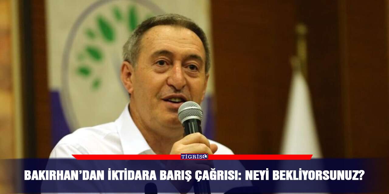 Bakırhan’dan iktidara barış çağrısı: Neyi bekliyorsunuz?