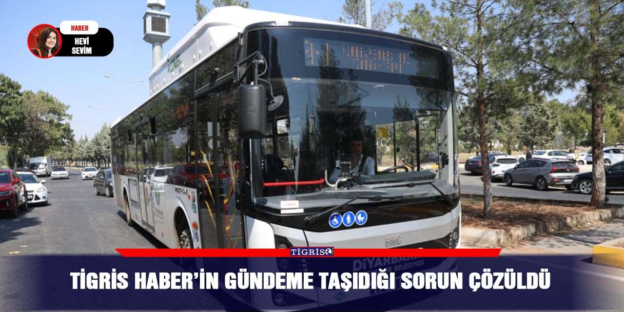 Tigris Haber’in gündeme taşıdığı sorun çözüldü