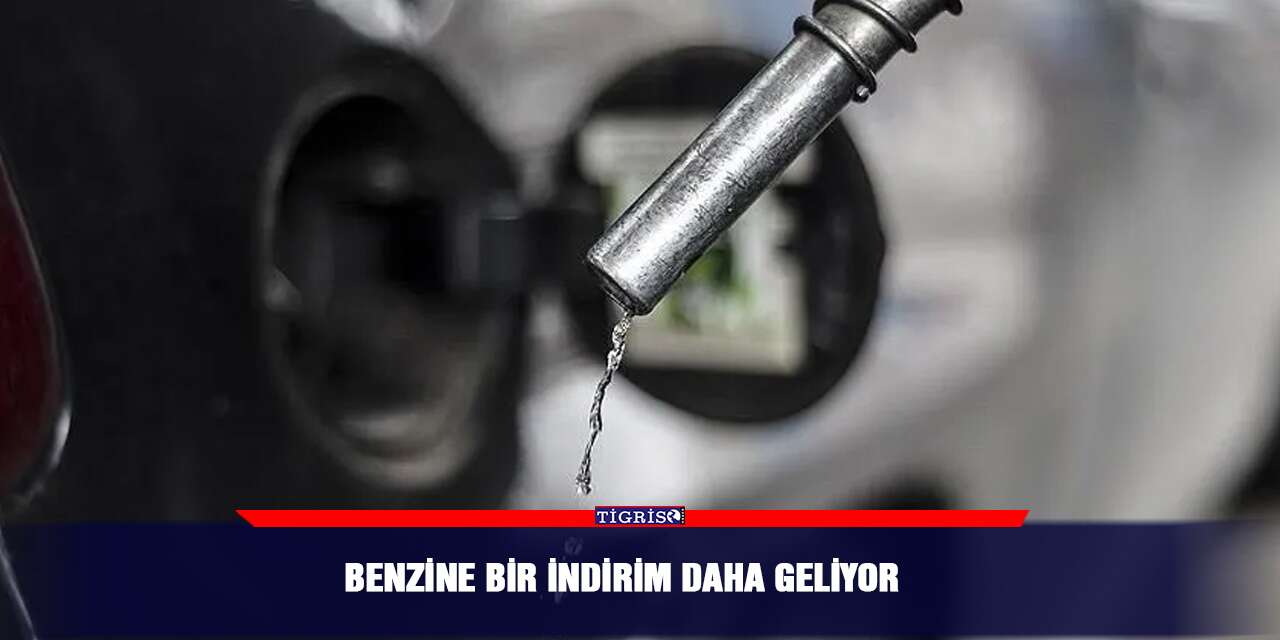 Benzine bir indirim daha geliyor