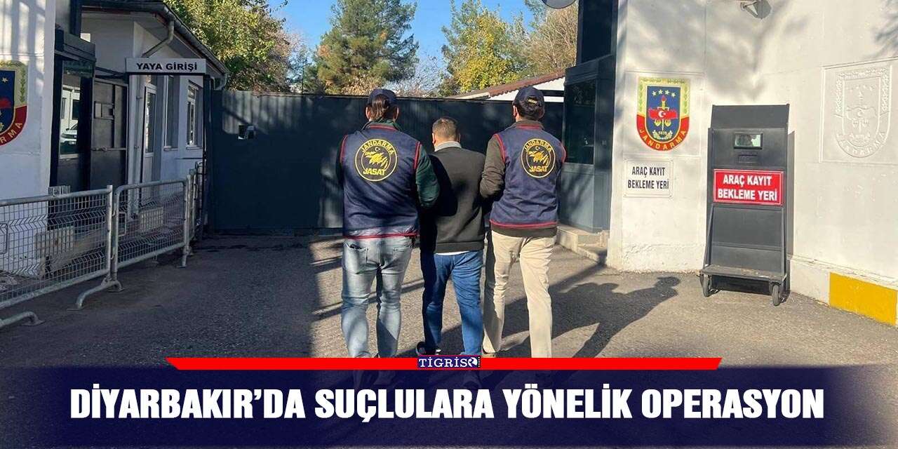 Diyarbakır’da suçlulara yönelik operasyon