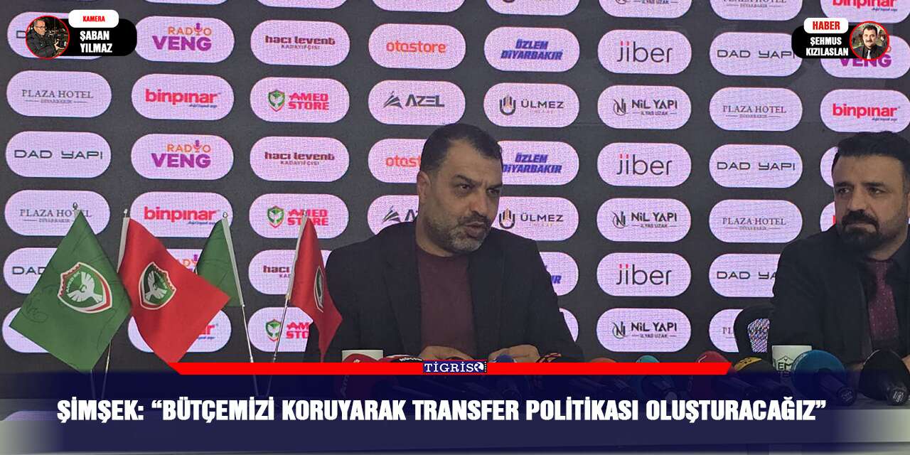 Şimşek: “Bütçemizi koruyarak transfer politikası oluşturacağız”