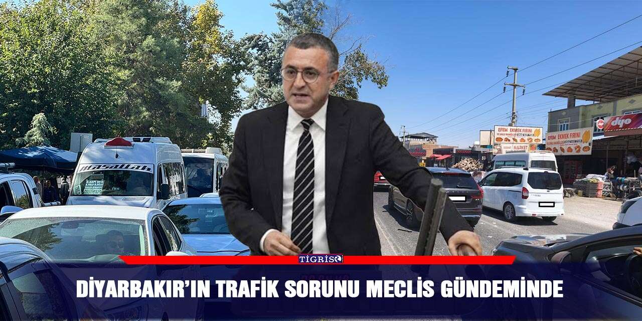 Diyarbakır’ın trafik sorunu meclis gündeminde