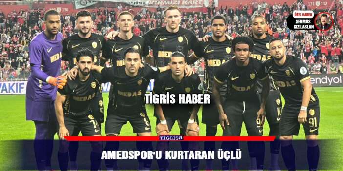 Amedspor'u kurtaran üçlü