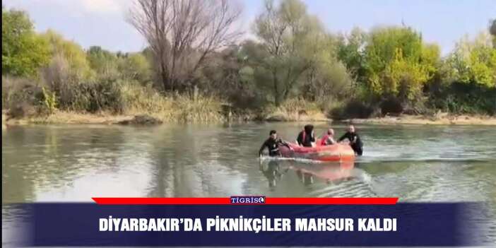 Diyarbakır’da piknikçiler mahsur kaldı