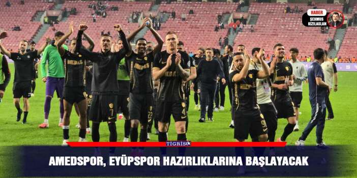 Amedspor, Eyüpspor hazırlıklarına başlayacak