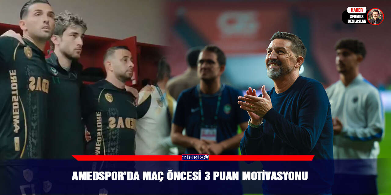 Amedspor’da maç öncesi 3 puan motivasyonu
