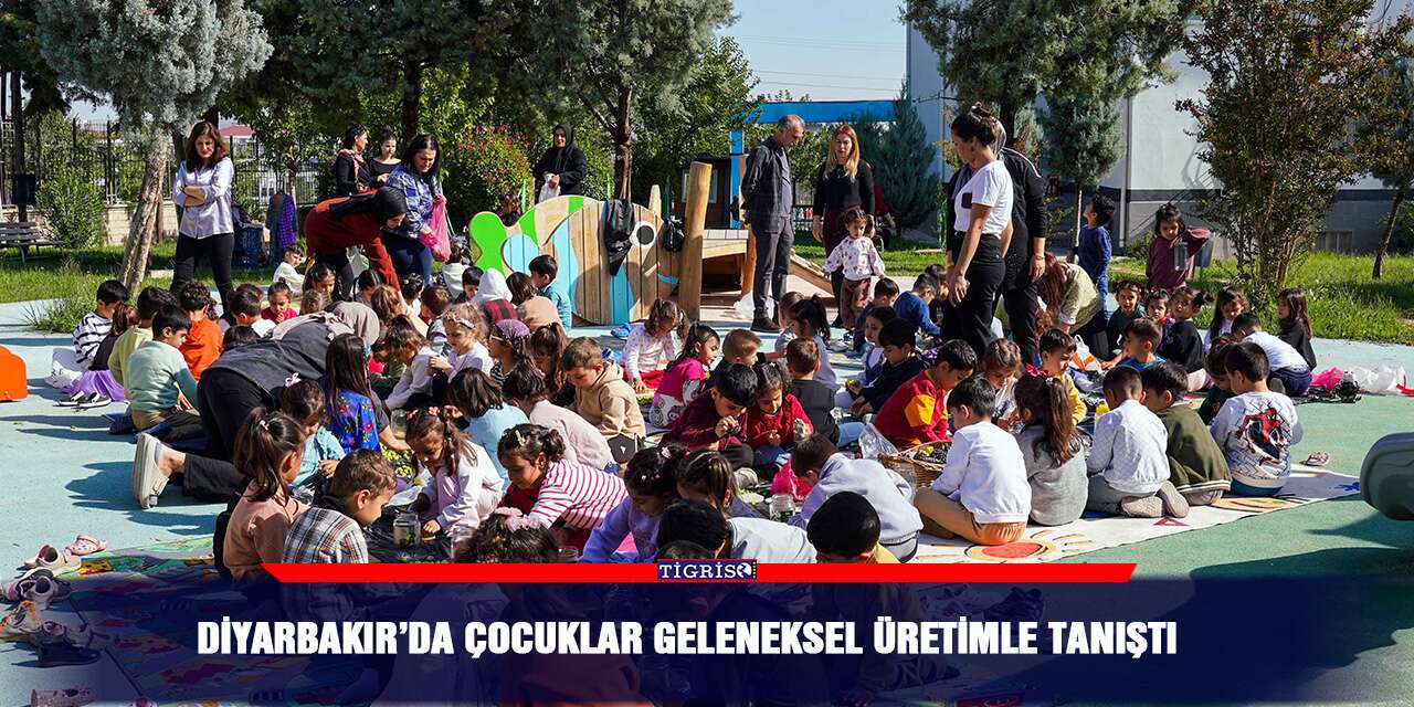 Diyarbakır’da çocuklar geleneksel üretimle tanıştı