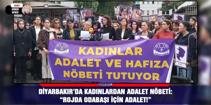 Diyarbakır’da kadınlardan adalet nöbeti: “Rojda Odabaşı için adalet!”